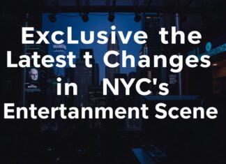 Exclusive: Inside the Latest Shifts in NYC’s Entertainment Scene Exclusive: Inside the Latest Changes in NYC's Entertainment Scene